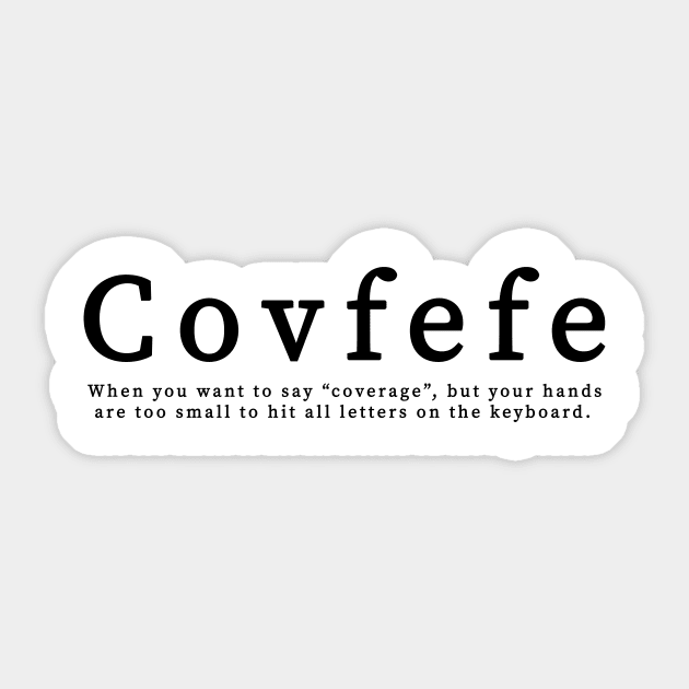 Covfefe Sticker by Kgraphic